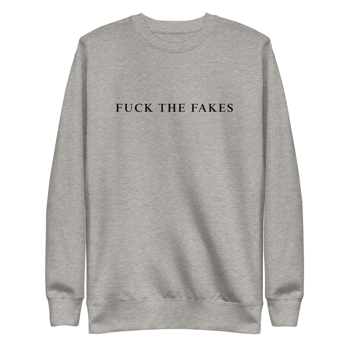 FUCK THE FAKES Crewneck Sweater