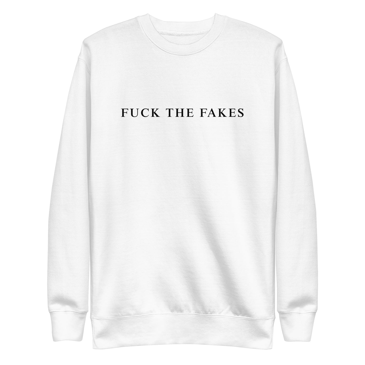 FUCK THE FAKES Crewneck Sweater