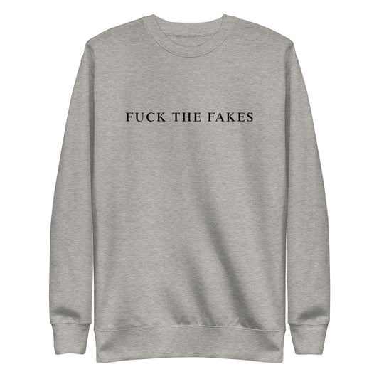FUCK THE FAKES Crewneck Sweater