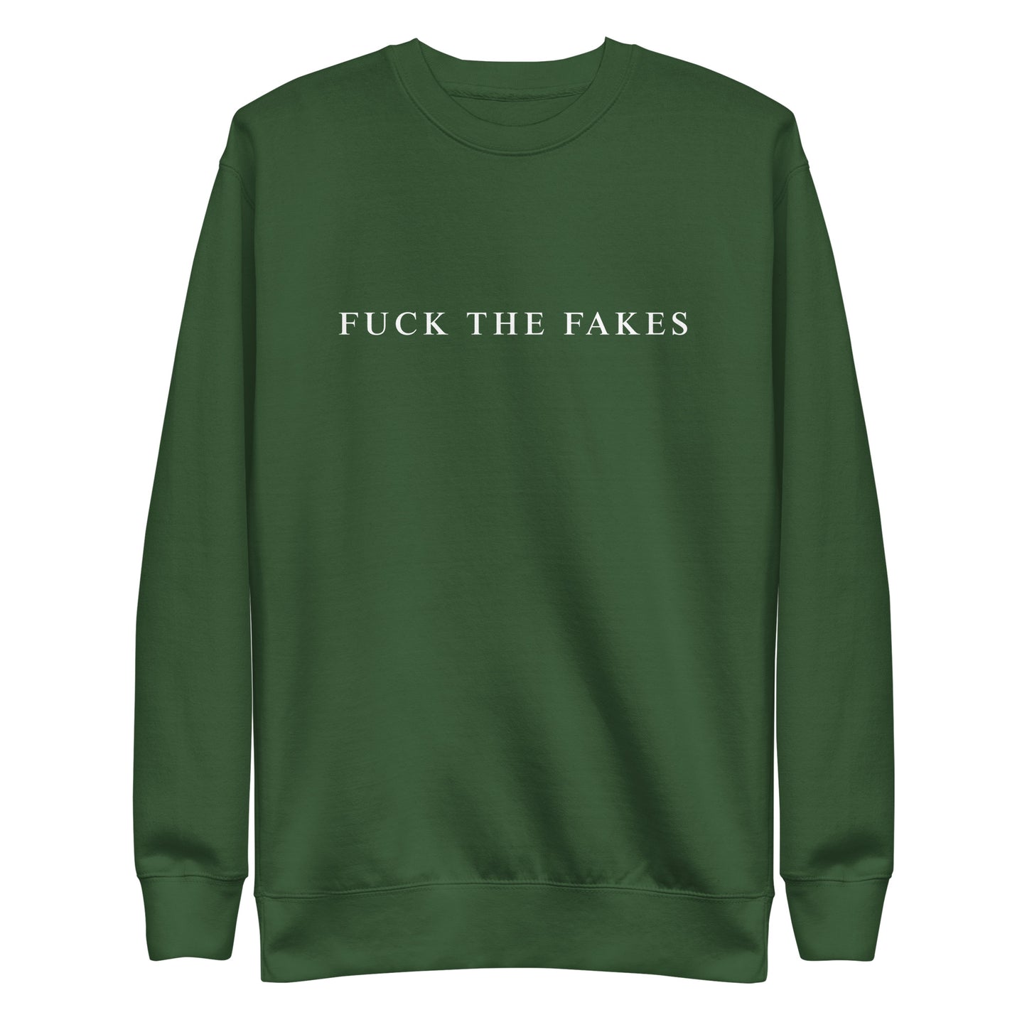 FUCK THE FAKES Crewneck Sweater