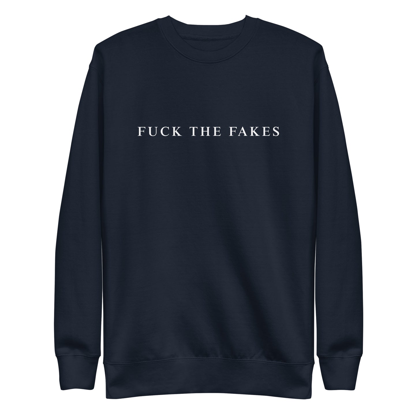 FUCK THE FAKES Crewneck Sweater