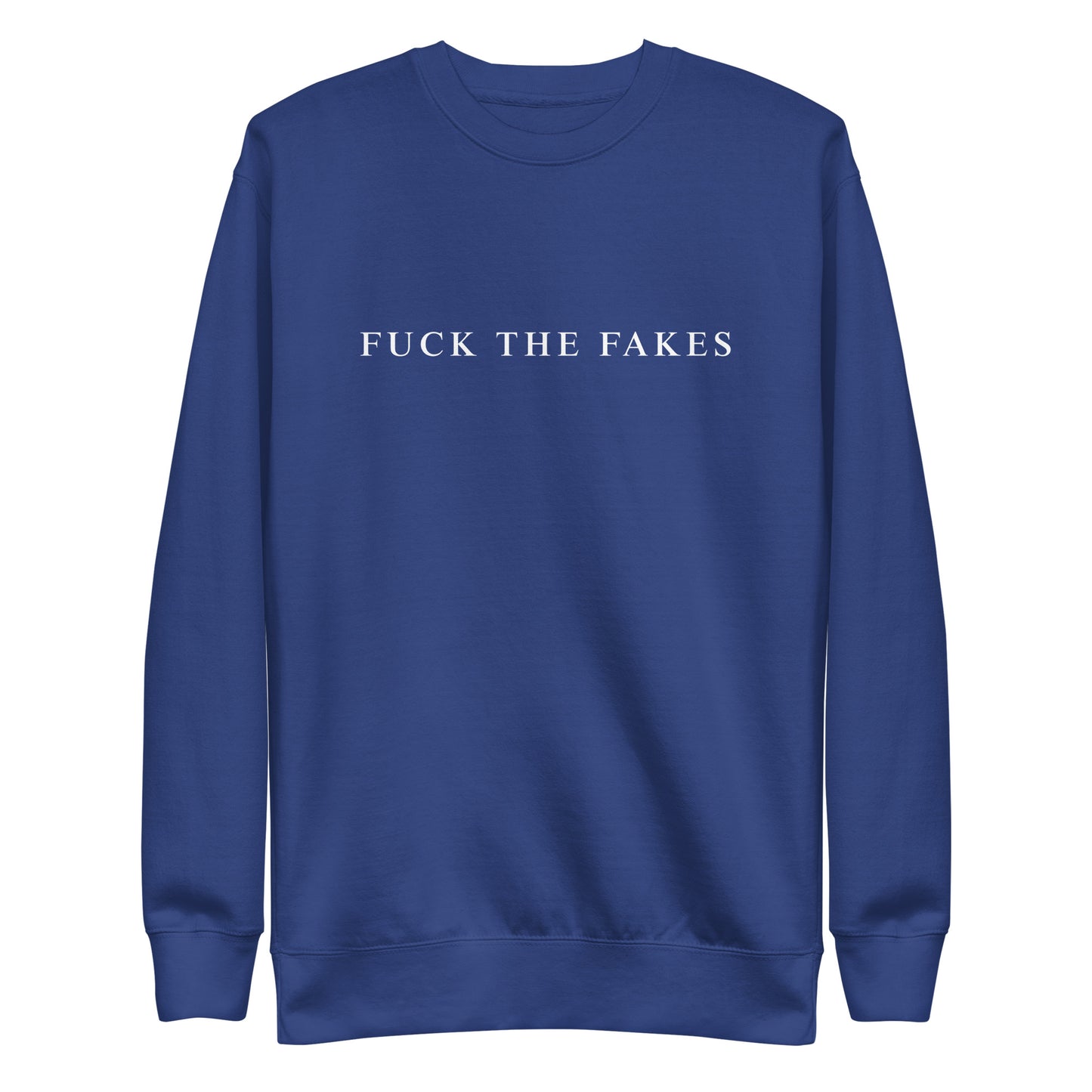 FUCK THE FAKES Crewneck Sweater